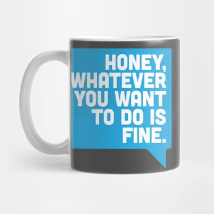 Honey, Whatever Mug